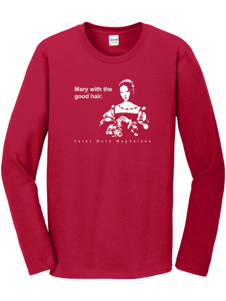 Sock Religious - Wholesale Screen Printed T-Shirt - Unisex - Mary With The Good Hair - Mary Magdalene Long Sleeve