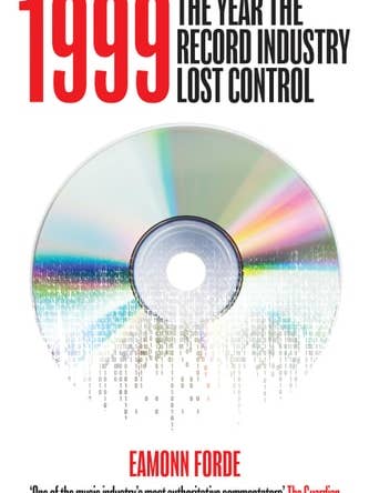 1999: The Year The Record Industry Lost Control by Eamonn Forde for wholesale by Boon Books