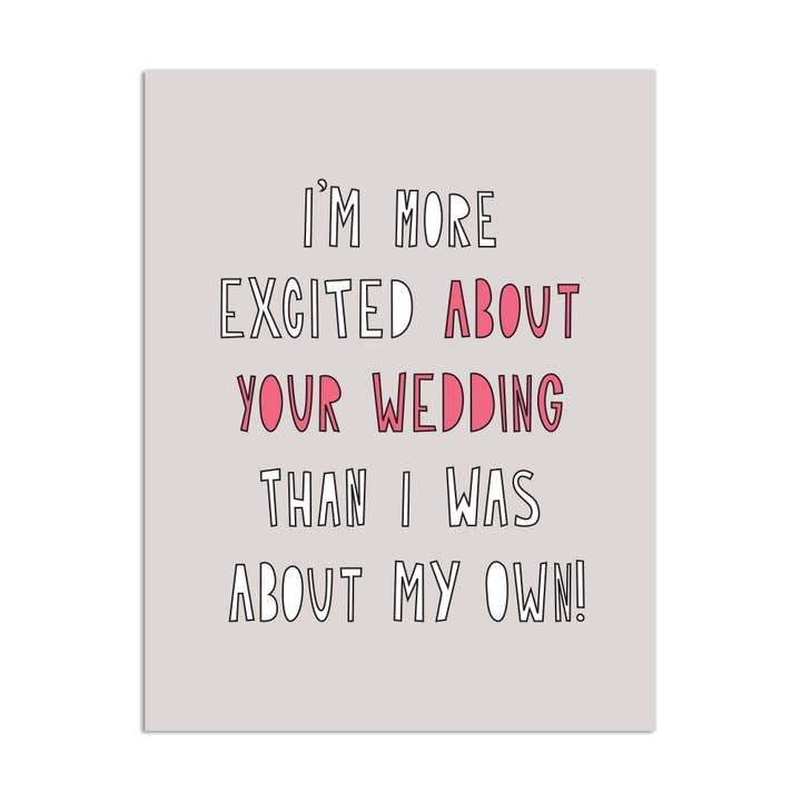 352 - More Excited About Your Wedding - A2 card for wholesale by Near Modern Disaster