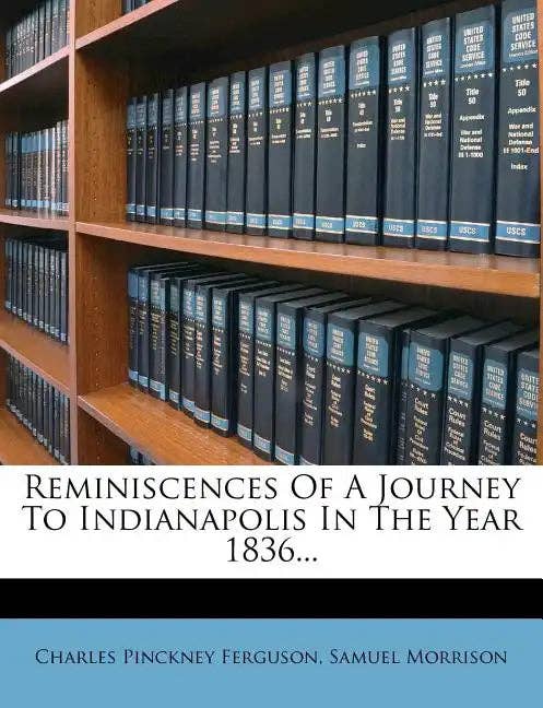 Books by splitShops - Wholesale Book - Adult - Reminiscences of a Journey to Indianapolis in the Year 1836... - Paperback0