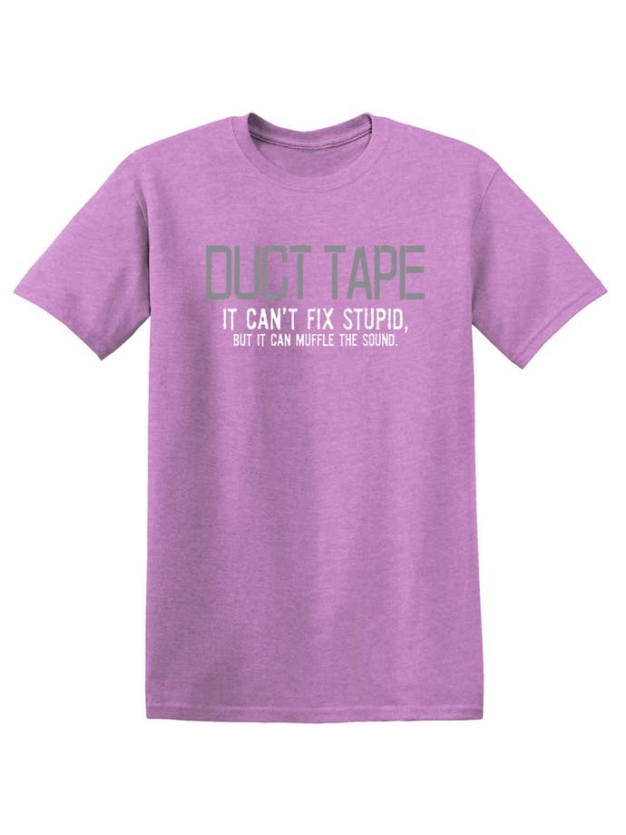 Feelin Good Tees - Wholesale Screen Printed T-Shirt - Unisex - Duct Tape It Can't Fix Stupid..22