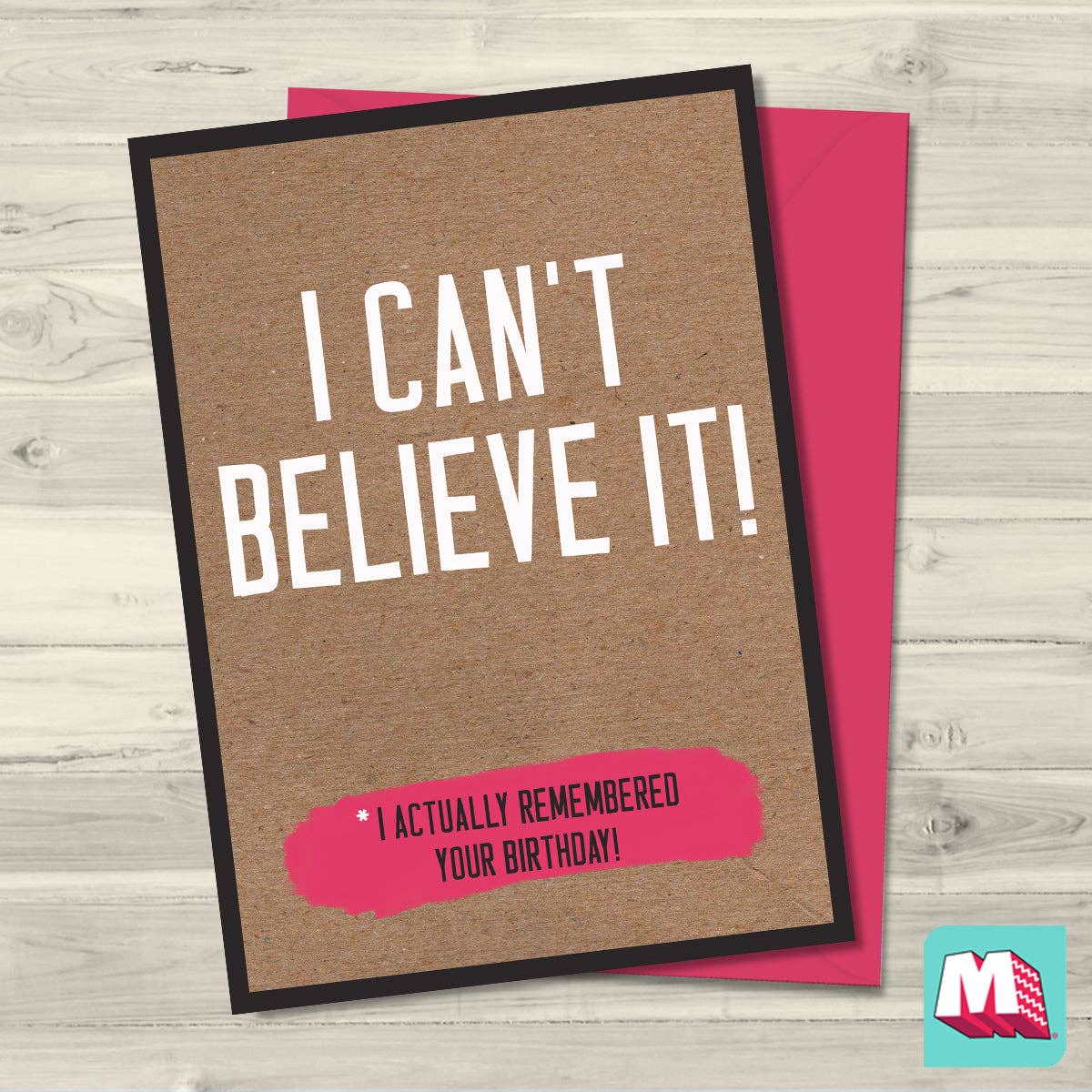 Maktus - Wholesale Birthday Card - I Can't Believe It - I actually Remembered Your Birthday0