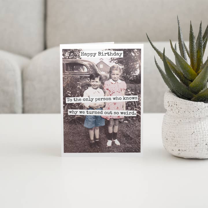 Raven's Rest Studio - Wholesale Birthday Card - CARD. Happy Birthday To The Only Person Who Knows Why...3