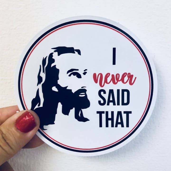 Anthem Sticker Company - Wholesale Sticker - Ik heb die sticker nooit gezegd.0