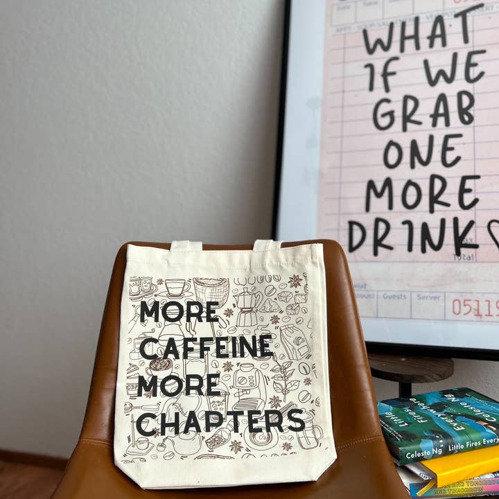 The Storyline Styles - Wholesale Tote Bag - Unisex - More Caffeine More Chapters Tote Bag // Totes // 100% Cotton // Sustainable // Eco-Friendly // Canvas Bag // Book lover // Coffee // Tea4