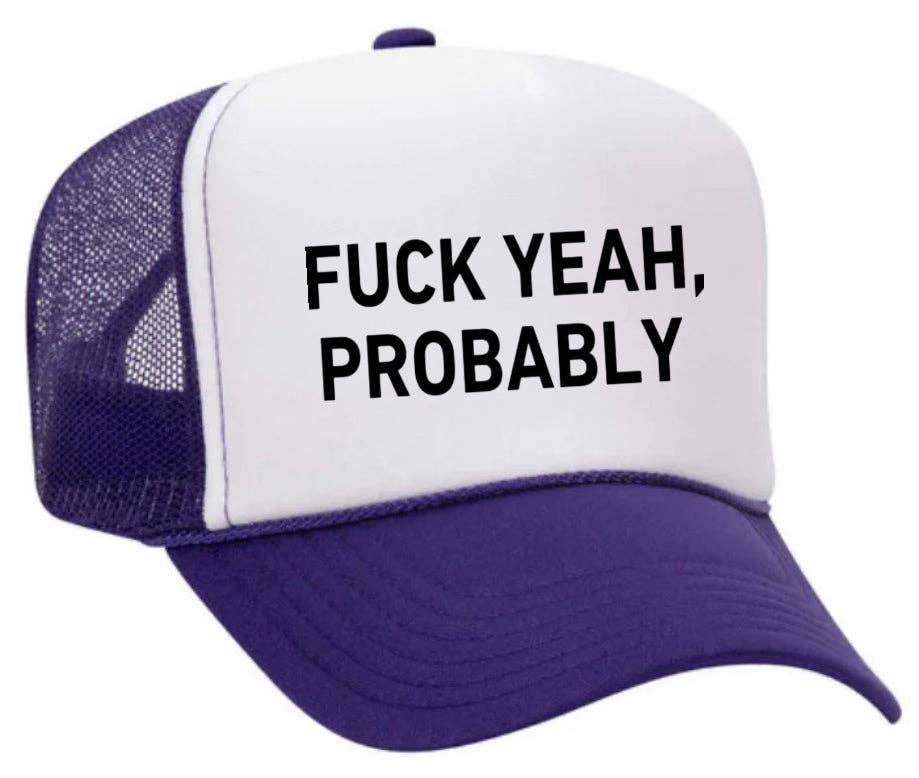 Inappropriate Trucker Hats - Wholesale Trucker Hat - Women's - Fuck Yeah, Probably Trucker Hat32
