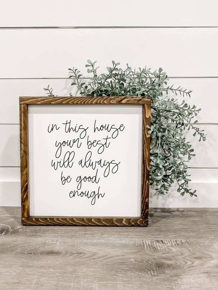In This House Your Best Will Always Good Enough for wholesale by Wooden Arrow Designs