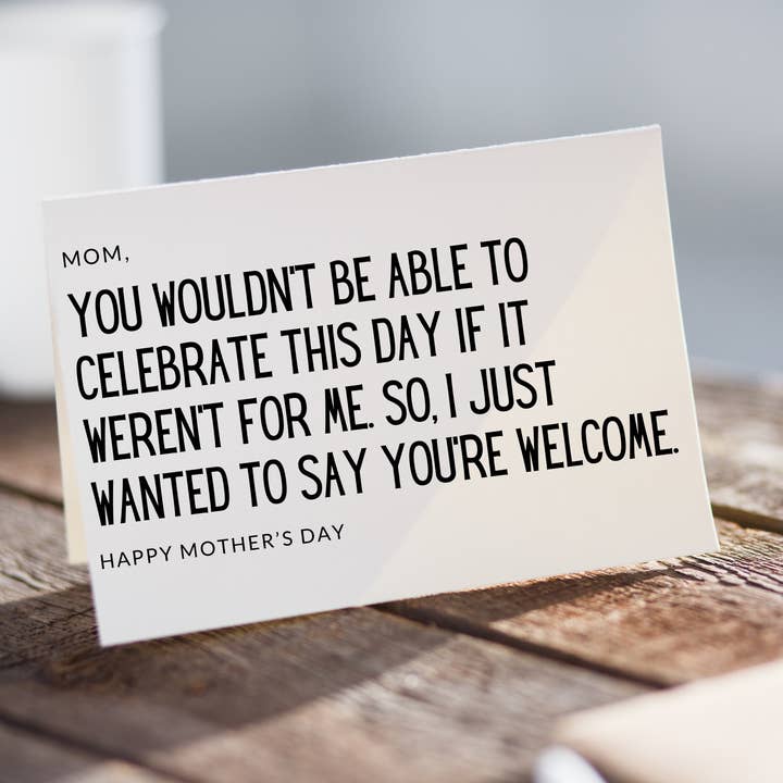 Funny Mother’s Day Card You’re Welcome Mom Greeting Card for wholesale by MJ Alleyway
