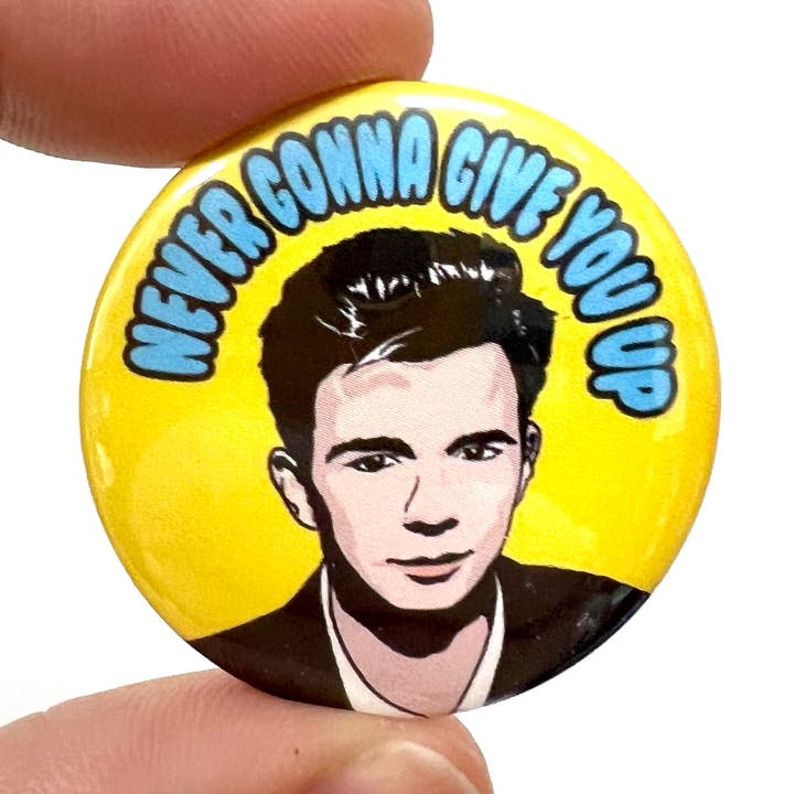 Rick Astley Neve Gonna 1980s Inspired Button Pin Badge for wholesale by Bite Your Granny