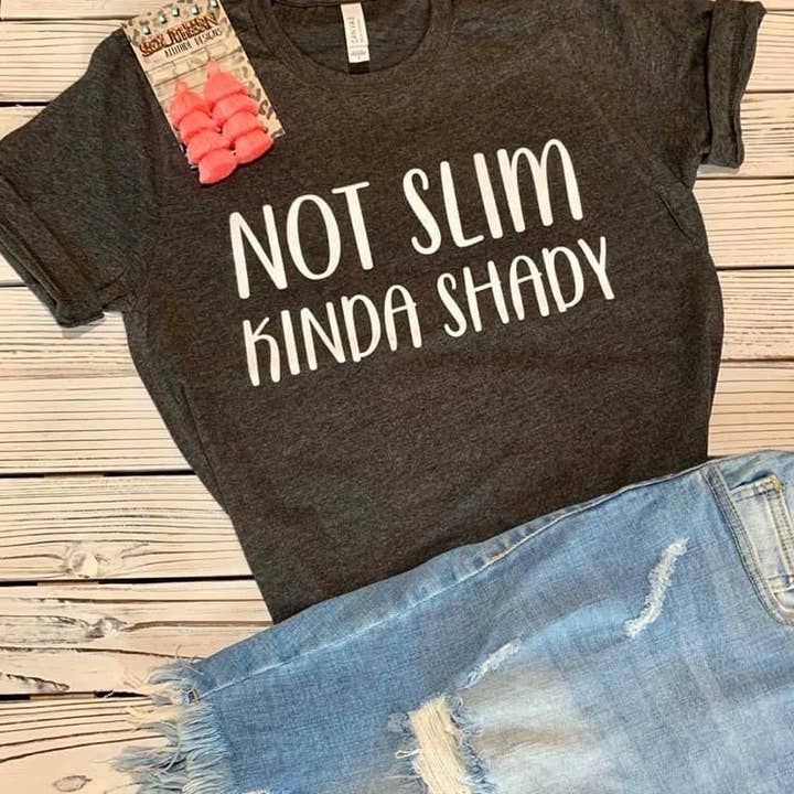 Not Slim, Kinda Shady for wholesale by Southern Attitude Designs Inc