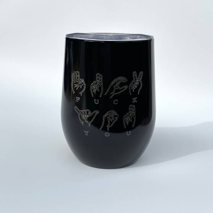 Properly Improper - Wholesale Insulated Mug/Tumbler - SALE - Fuck You - ASL Stainless Steel Travel Wine Tumbler