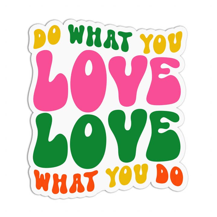 Autocollants texturés en vinyle « Do What You Love To Do » pour la vente par Girls Printing House