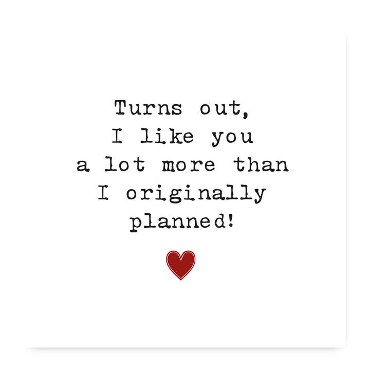 Il s'avère que je t'aime beaucoup plus que ce que j'avais initialement prévu pour la vente par Deliart.co.uk