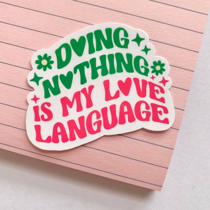 Happyish Brand - Wholesale Sticker - Doing Nothing = My Love Language Sticker - Lazy Person Love