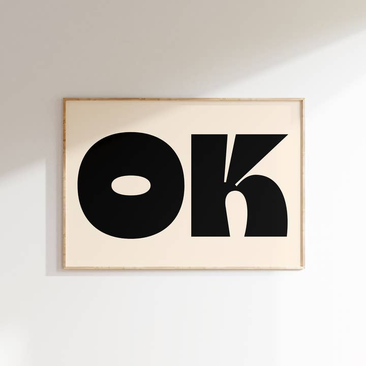 By Honey Studios - Wholesale Art Print - Bold OK Quote Print | Modern Wall Art | Typography Poster
