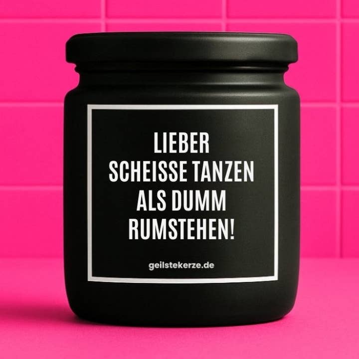 Bougie bio végane avec citation – MIEUX VAUT DANSER COMME UN PIED QUE RESTER PLANTÉ COMME UN IDIOT ! pour la vente par geilstekerze