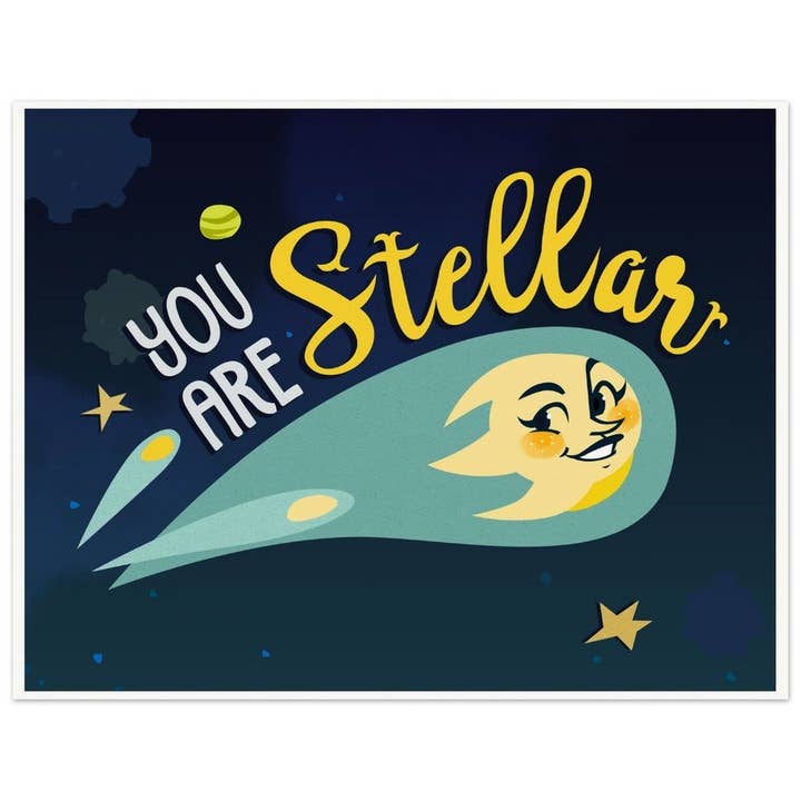 You Are Stellar! Art Print for wholesale by Plenilune