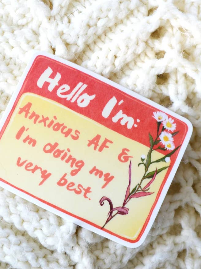 Hello I'm Anxious AF and I'm Doing My Very Best: Sticker for wholesale by Fabulously Feminist