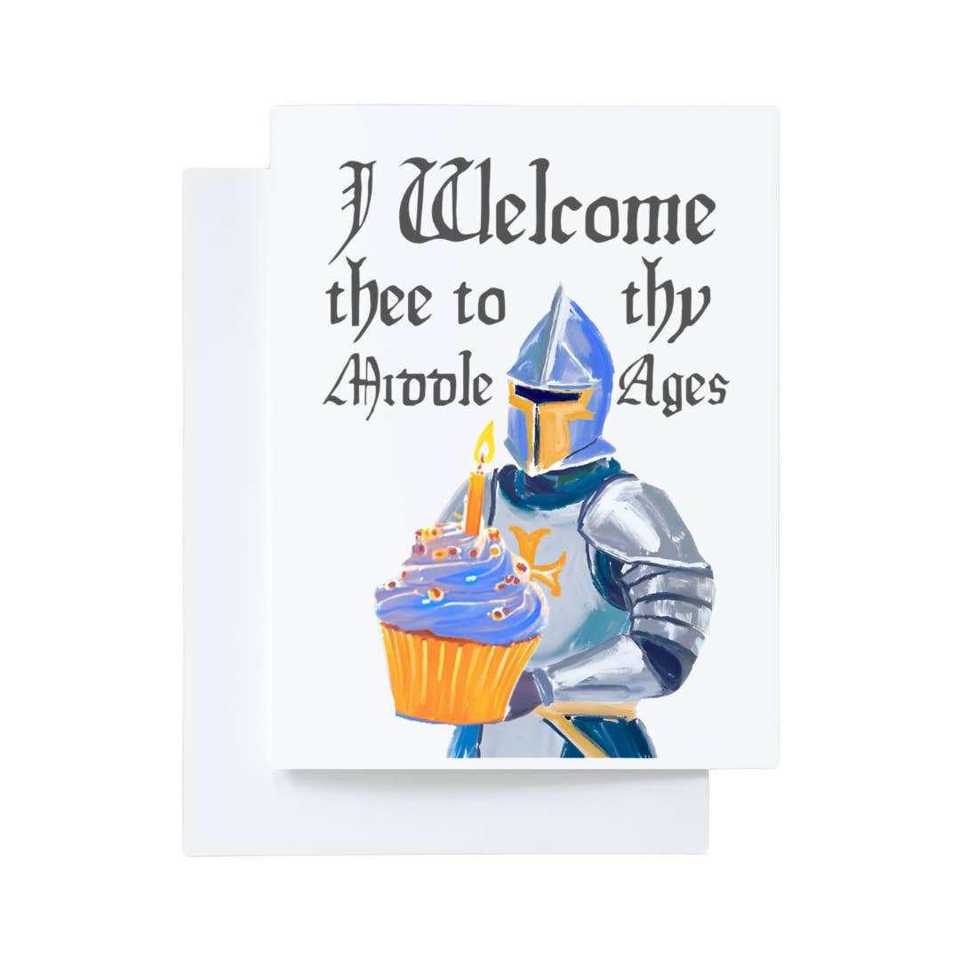 Cryptic Paper Co. - Wholesale Birthday card - I Welcome Thee to thy Middle Ages Medieval Knight Birthday Card