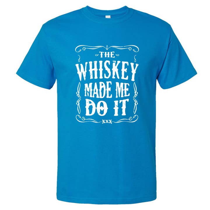 Wi-Wear - Wholesale Screen Printed T-Shirt - Men's - The Whiskey Made Me Do It Men's T-Shirt | Funny Shirt