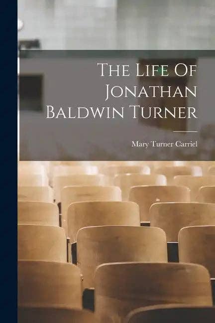 Books by splitShops - Wholesale Biography & Memoir Book - The Life Of Jonathan Baldwin Turner - Paperback0