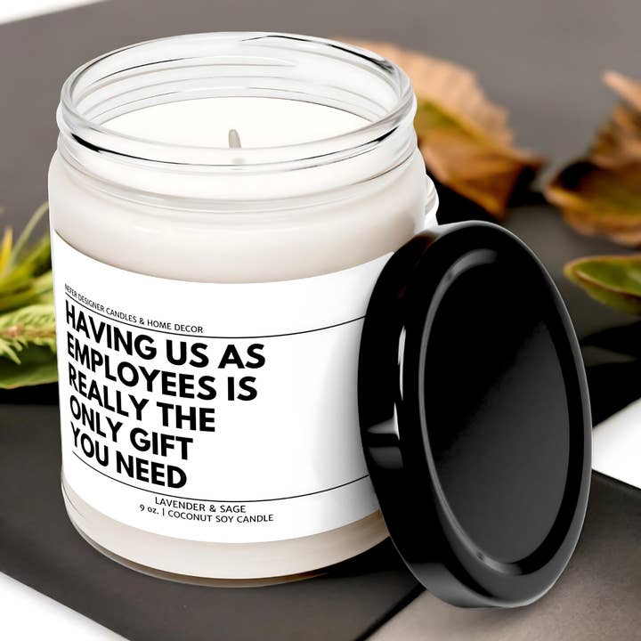 Nefer Designer Candles & Home Decor - Wholesale Jar/Filled Candle - Having Us as Employees Really the Only Gift You Need Office Candle