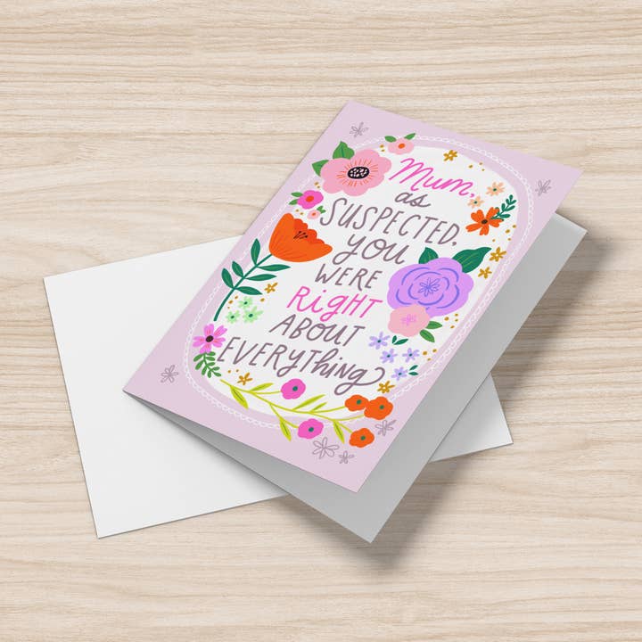 Mum as suspected you were right about everything card for wholesale by Disrupted Industries