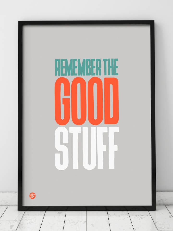 Remember The Good Stuff Wall Art for wholesale by Love Type