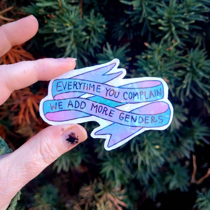 Femmearchist - Wholesale Sticker - Everytime You Complain We Add More Genders Sticker1