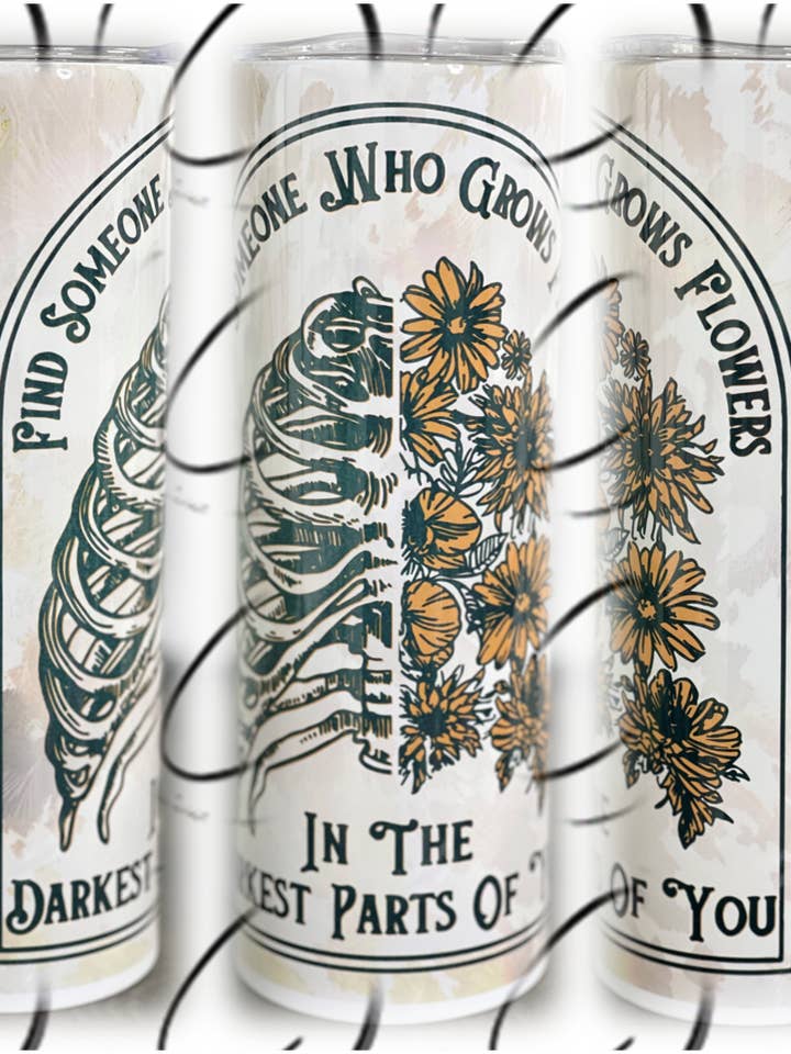 Find Someone To Grow Flowers 20oz Skinny Tumbler for wholesale by CMD Wholesale