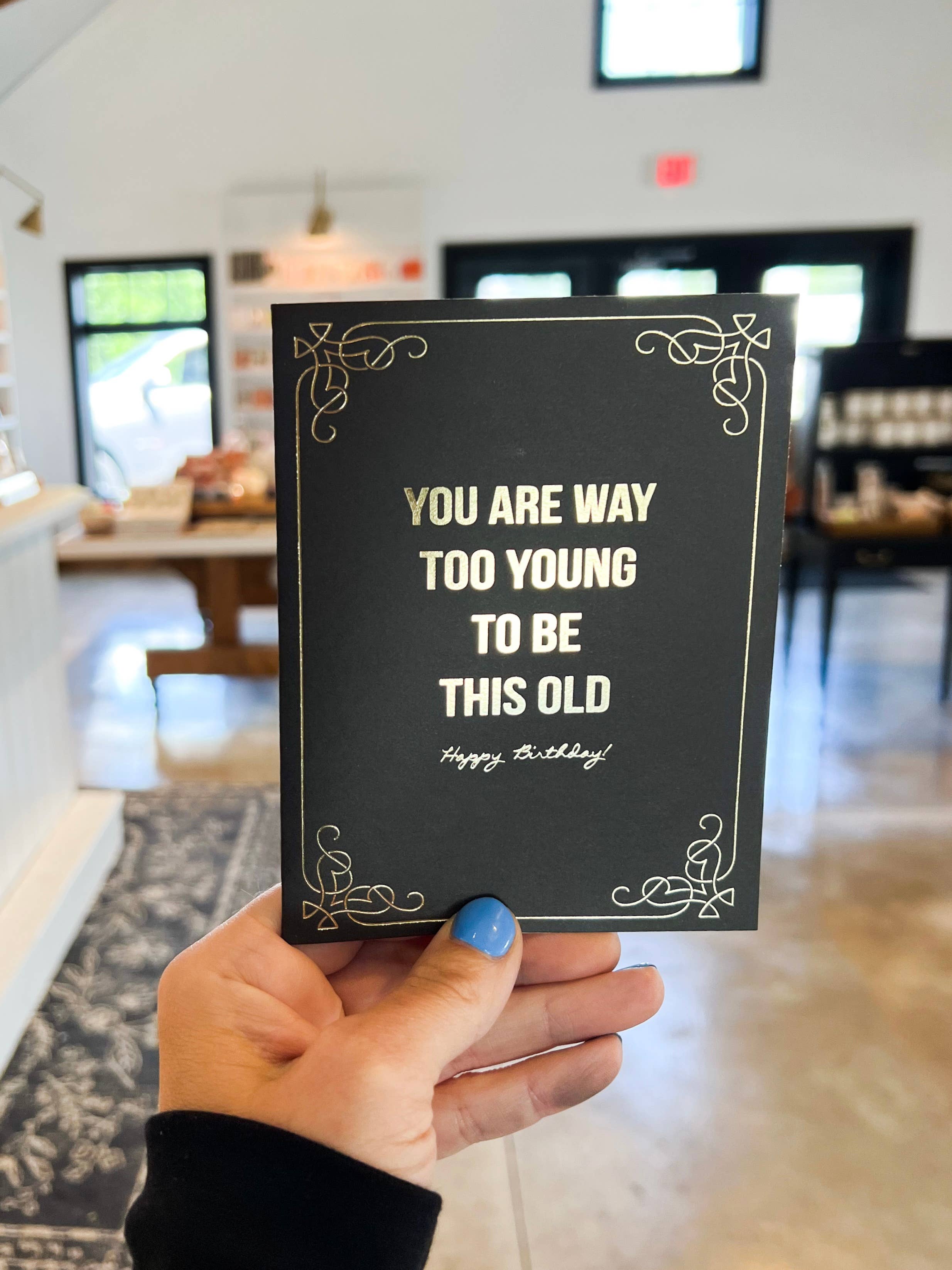 Ginger P. Designs - Wholesale Birthday Card - Too Young To Be This Old Birthday Greeting Card1