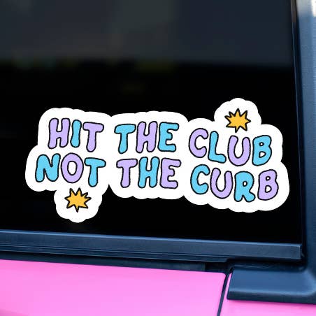 Adhesivo de vinilo para parachoques Hit The Club, Not The Curb para venta al por mayor de Get Stoked
