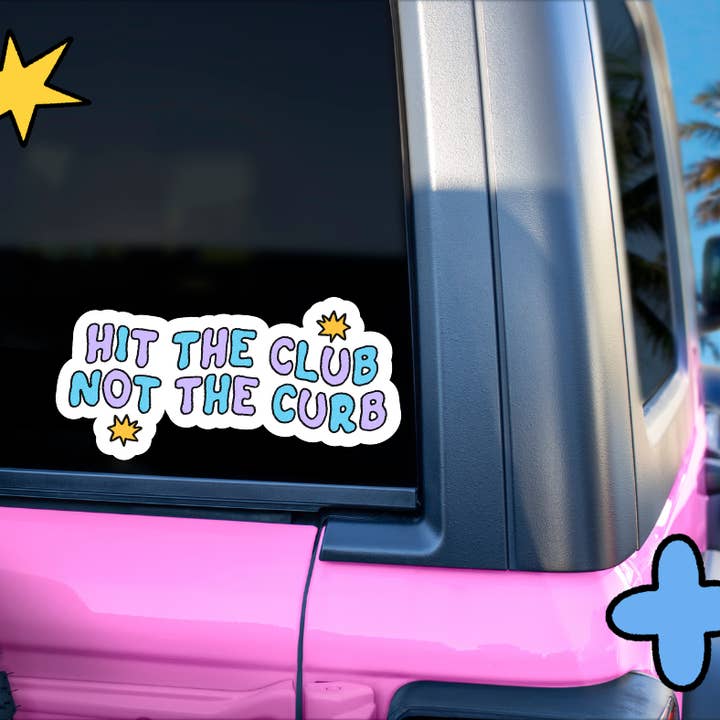 Hit The Club, Not The Curb Vinyl Bumper Sticker for wholesale by Get Stoked