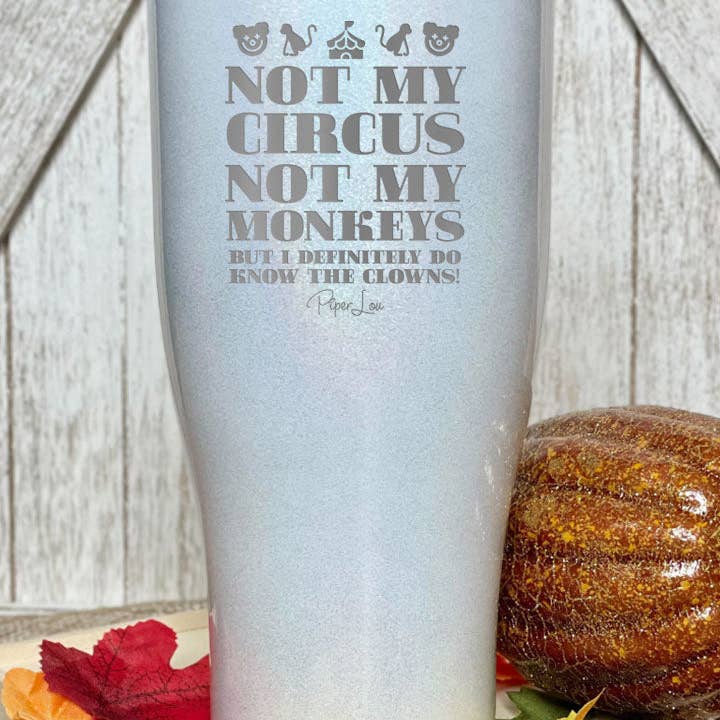 Piper Lou Collection - Wholesale Insulated Mug/Tumbler - Not My Circus Not My Monkeys Laser Etched Tumbler