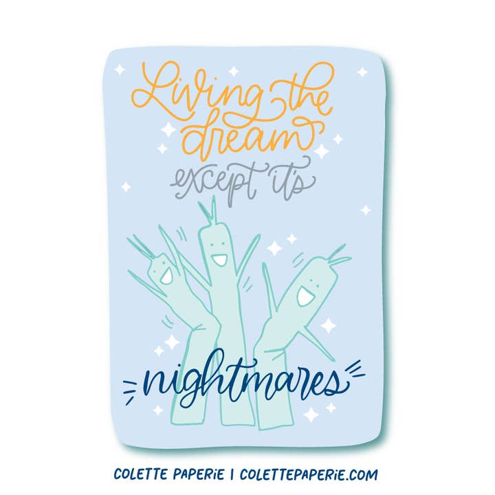 Living the Nightmare Funny Glossy Waterproof Sticker for wholesale by Colette Paperie
