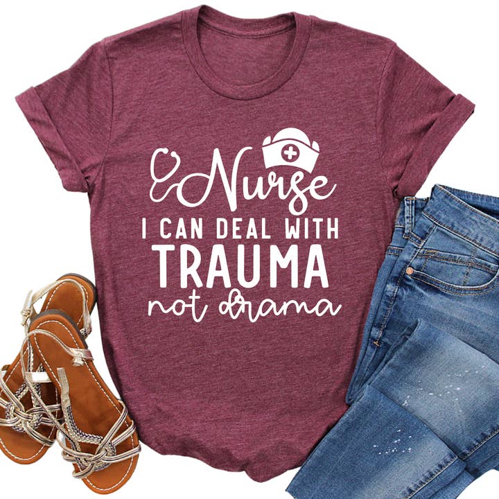 Epic Life - Designed - Wholesale Screen Printed T-Shirt - Women's - Nurse I Can Deal With Trauma Not Drama T-Shirt - Funny Nurse Shirt - Healthcare Worker Gift - RN Humor Tee - Medical Professional Apparel