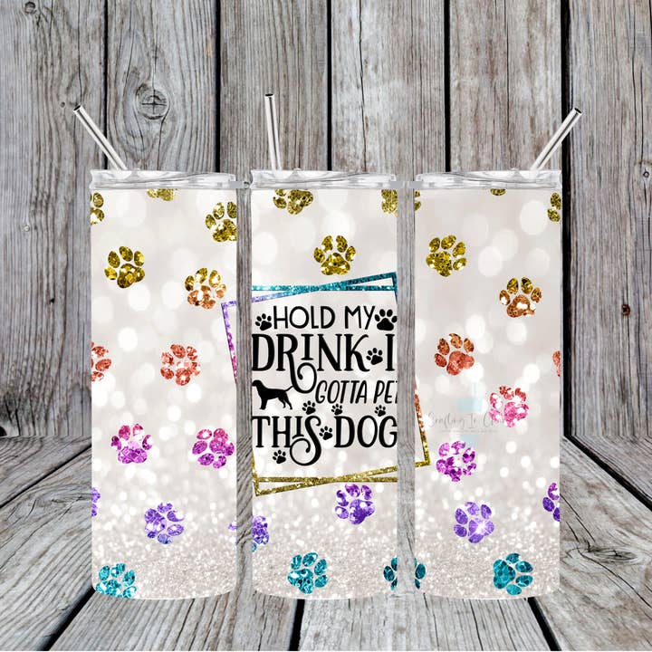 Hold My Drink I Gotta Pet This Dog Skinny Tumbler for wholesale by Crafting in Chaos