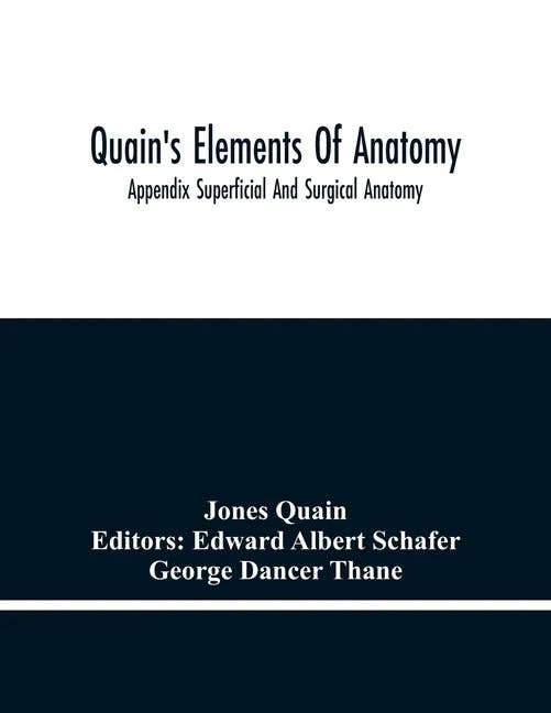 Books by splitShops - Wholesale Medical Health Book - Quain'S Elements Of Anatomy; Appendix Superficial And Surgical Anatomy - Paperback0