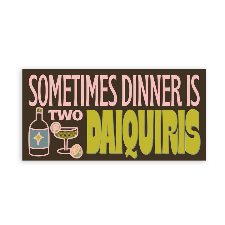 Parfois, le dîner se résume à deux daiquiris Autocollant pour la vente par Mover & Shaker