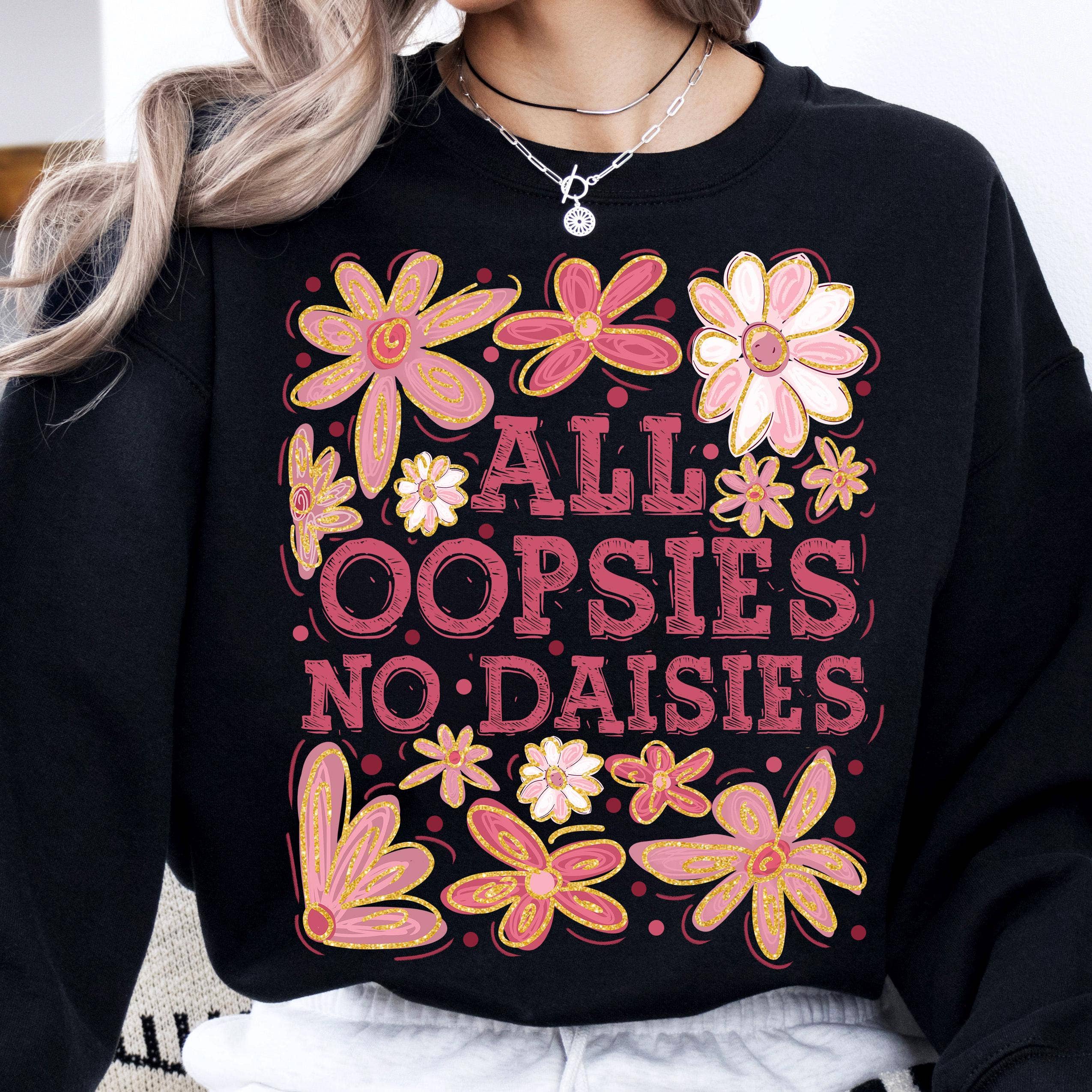 NVC Ecommerce LLC - Wholesale Graphic Sweatshirt - Women's - All Oopsies No Daisies Sweater, Vintage Boho Flowers Shirt1