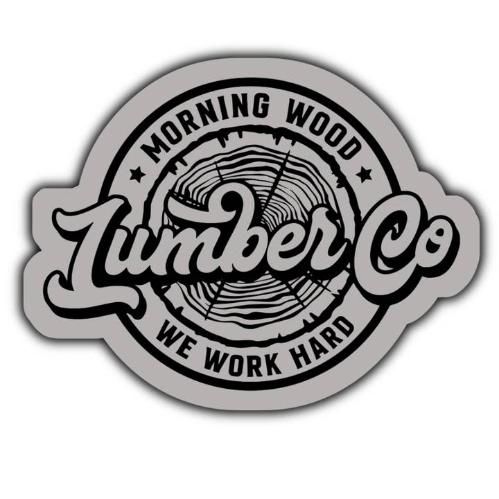 Stick to it creations - Vendita all'ingrosso Adesivo - Adesivo Morning Wood Lumber Co we work hard