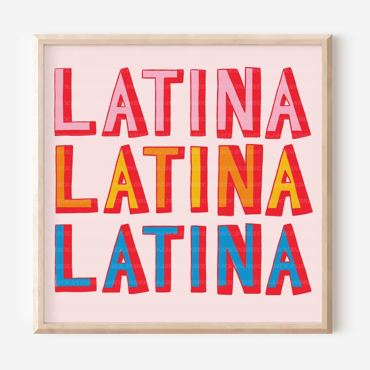 Latina! Latina! Latina! Print, Women Empowerment Art for wholesale by Jack and Bec