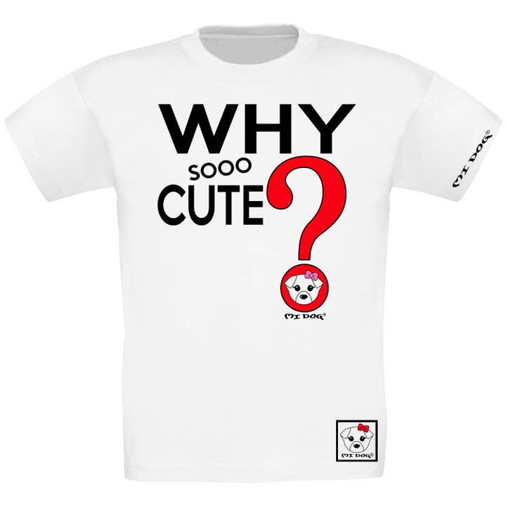 Camiseta de corte regular Why Soo Cute para venta al por mayor de MI DOG