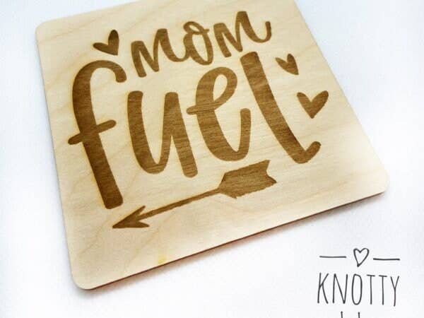 Knotty_baby – wholesale Coasters – Mom Fuel Mom / Mum Quote Laser Engraved Wooden Coaster, Nove0