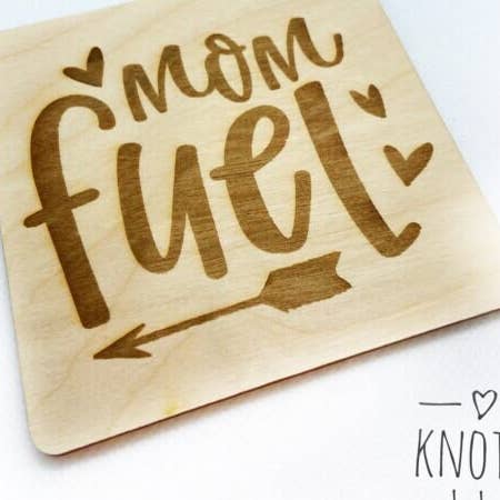 Knotty_baby – wholesale Coasters – Mom Fuel Mom / Mum Quote Laser Engraved Wooden Coaster, Nove