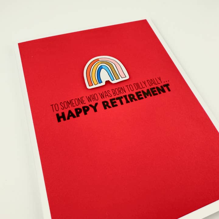 Dilly Dally retirement card for wholesale by Muddy Mouth Cards