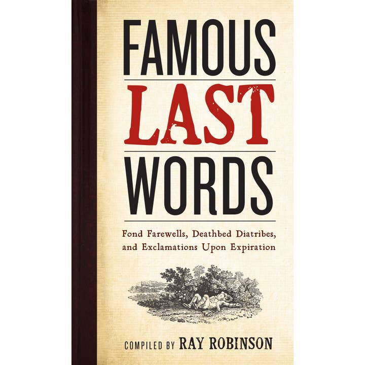 Hachette Book Group - Wholesale Reference Book - Famous Last Words and Deathbed Exclamations