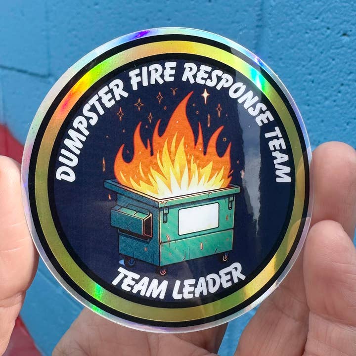 Hilarious Humanitarian - Wholesale Sticker - Dumpster Fire Response Team Team Leader Holographic Sticker2