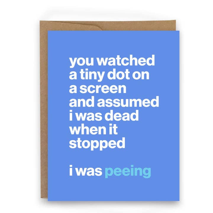 sweaty ponytales - Wholesale Everyday Greeting Card - I Was Peeing - Card