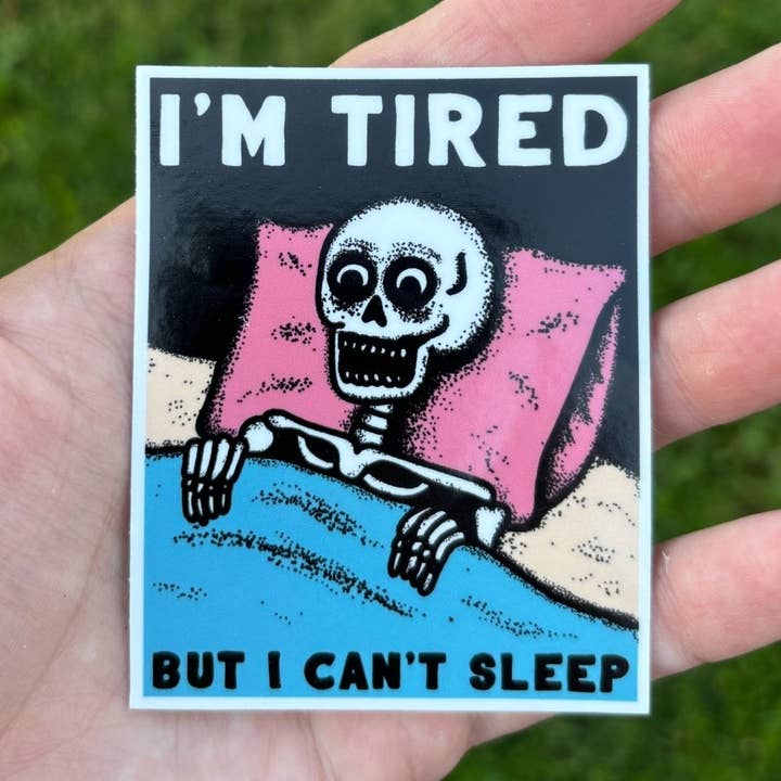 Sticker Je suis fatigué mais je n'arrive pas à dormir pour la vente par Pretty Bad Co